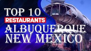 Top Ten Restaurants In Albuquerque, New Mexico, 2023