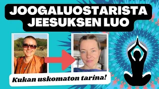 Joogaluostarista Jeesuksen luo – Kukan uskomaton tarina! (Osa 2)