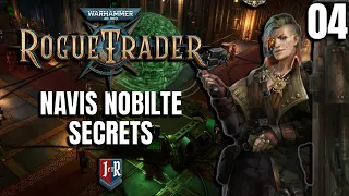 NAVIS NOBILITE SECRETS - Rogue Trader Beta Gameplay - Warhammer 40K Rogue Trader Ep 04