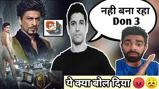 Director Farhan Akhtar says no to Shahrukh Khan 's Don 3