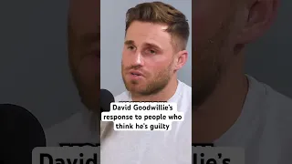 David Goodwillie’s response to people who think he’s guilty