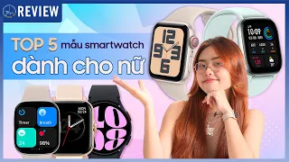 TOP 5 Smartwatch Phù Hợp Nhất Dành Cho Nữ | Thế Giới Di Động