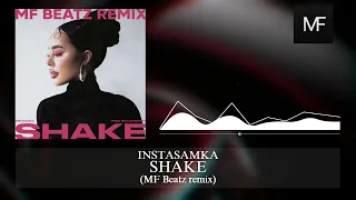 INSTASAMKA - SHAKE (MF Beatz remix)