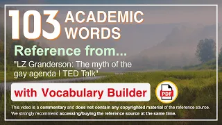 103 Academic Words Ref from "LZ Granderson: The myth of the gay agenda | TED Talk"