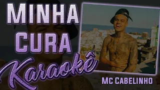 Minha Cura - MC Cabelinho - Karaokê ( Instrumental Cover )