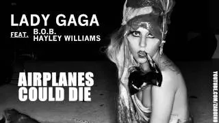 Lady Gaga feat. BOB & Hayley Williams - Airplanes Could Die (ZG Mashup)