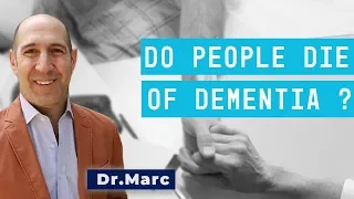 Do People Die of Dementia? | Dr. Marc