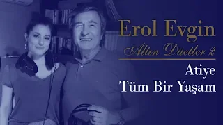 Erol Evgin & Atiye - Tüm Bir Yaşam (Official Audio)