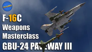 F-16 Weapons Masterclass Ep. 4 - GBU-24 | DCS: World