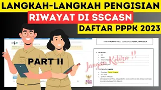 🛑JANGAN KELIRU! LANGKAH-LANGKAH MENGISI RIWAYAT UNTUK DAFTAR PPPK 2023 TEKNIS & KESEHATAN(Part II)