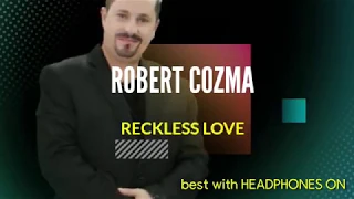 ROBERT COZMA ( COVER of RECKLESS LOVE )