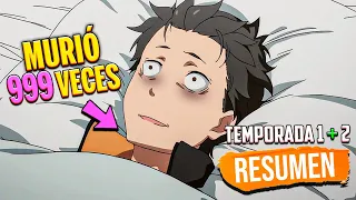 🎃MVRI0 y REVIVIO 999 VECES pero NO PUEDE DECIRCELO a NADIE💣 RE ZERO TEMPORADA 1 + 2 RESUMEN