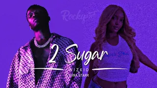 wizkid - 2 Sugar ft Ayra Starr (full lyrics video)