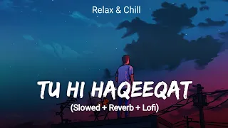 Tu Hi Haqeeqat Lofi | Slowed And Reverb | Javed Ali | Tum Mile | SSR Lofi