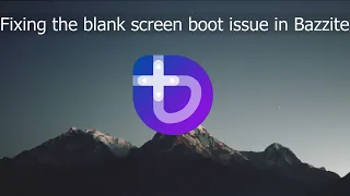 Fixing the blank screen boot issue in Bazzite