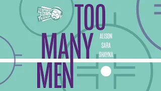 Too Many Men | "Expertise Lip Reading Situation" | Episode 04.29