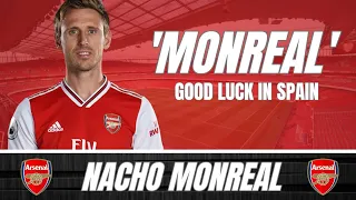 Nacho Monreal Leaves Arsenal - My Reaction