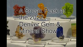 A Sneak Peek at the 2022 Denver Gem & Mineral Show