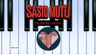 SASTO MUTU - Sajjan Raj Vaidya || PIANO (cover, notes, tutorial)