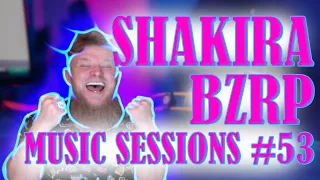 First Listen SHAKIRA || BZRP Music Sessions #53 (Sirius Reactions!!!)