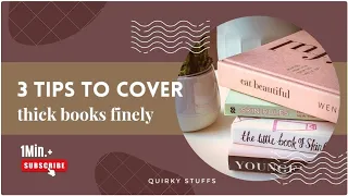 3 TIPS TO COVER A BOOK PERFECTLY|| How to cover a thick book.