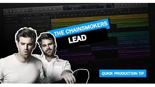 Quick Production Tip #10: The Chainsmokers Lead