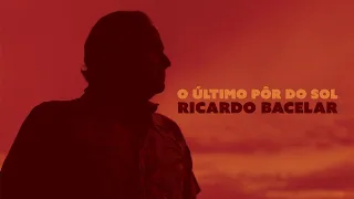 Ricardo Bacelar - O Último Pôr do Sol