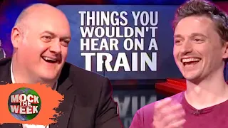 Things You Wouldn't Hear On A Train | Mock The Week