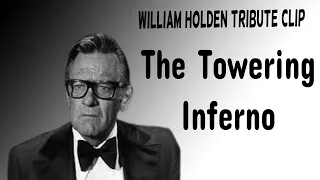 The Towering Inferno :William Holden Tribute