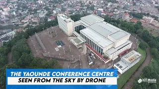 Le Palais des Congrès de Yaoundé dans toute sa splendeur [Vu du ciel par drone]