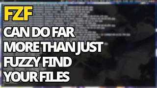 Fzf: Can Do Far More Than Just Fuzzy Find Your Files