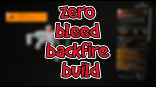Zero Bleed Backfire The Division 2 Incursion Build