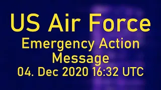 [US Air Force] Emergency Action Message; 04. December 2020; 16:32 UTC