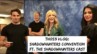 THOS3 VLOG: SHADOWHUNTERS CONVENTION ft The Shadowhunters Cast