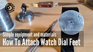 How to Attach Watch Dial Feet simple way, no special equipment required