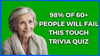 Tough Quiz For Seniors! Can You Pass It?