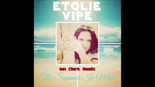 Etolie Vipe - The Summer Is Mine(Ian Clark Remix)