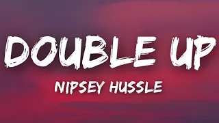 Nipsey Hussle - Double up(Lyrics).