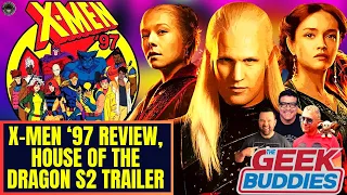 X-Men '97 Review, HOUSE OF THE DRAGON S2 Trailers, Marvel 1943 First Look - THE GEEK BUDDIES