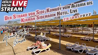 Der Strand von Side-Kumköy vom Alegria bis Kirman Sidemarin Hotel. Live