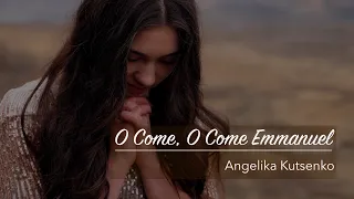 O Come, O come Emmanuel || Приди, приди Эммануил || Христианские песни