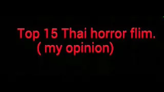 Top 15 Thai horror films.