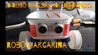 Robô Margarina – O Robô mais barato do Mundo