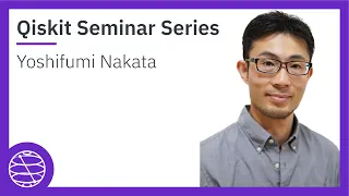 Decoding Quantum Random Codes | Qiskit Seminar Series with Yoshifumi Nakata
