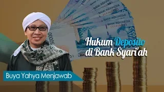 Hukum Deposito di Bank Syari'ah - Buya Yahya Menjawab