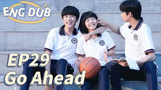 [ENG DUB] Go Ahead EP29 | Starring: Tan Songyun, Song Weilong, Zhang Xincheng| Romantic Comedy Drama