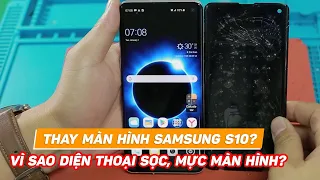 Thay màn hình Samsung S10? Vì sao diện thoại sọc, mực màn hình? || FASTCARE