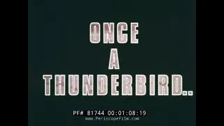 ONCE A THUNDERBIRD  U.S. AIR FORCE THUNDERBIRDS PROMOTIONAL FILM 81714