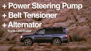 Power Steering Pump + Alternator + Belt Tensioner Install on the 100 Series Land Cruiser