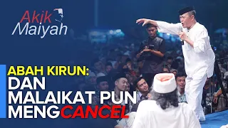 Abah Kirun: Dan Malaikat Pun Mengcancel